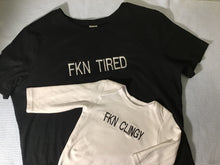 Load image into Gallery viewer, FKN TIRED/FKN CLINGY set- DAD & MINI